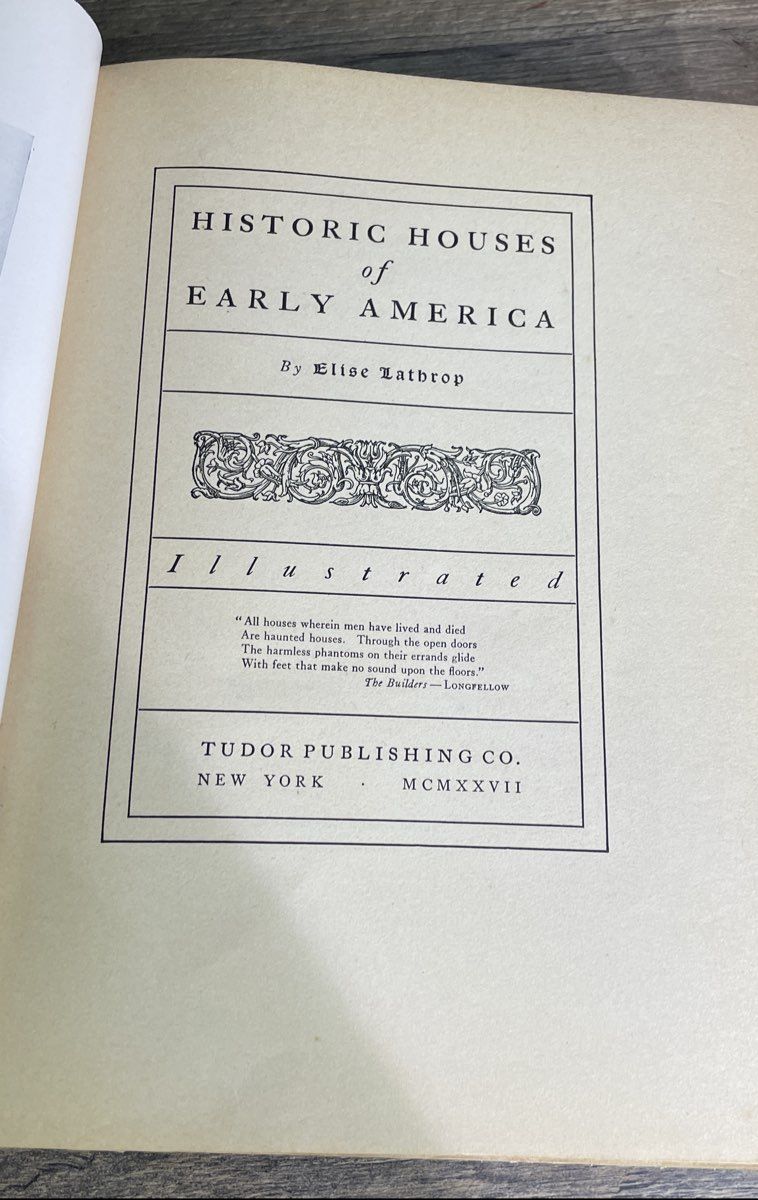 Historic Houses of Early America by Elise Lathrop 1927 Tudor Publishing Vintage